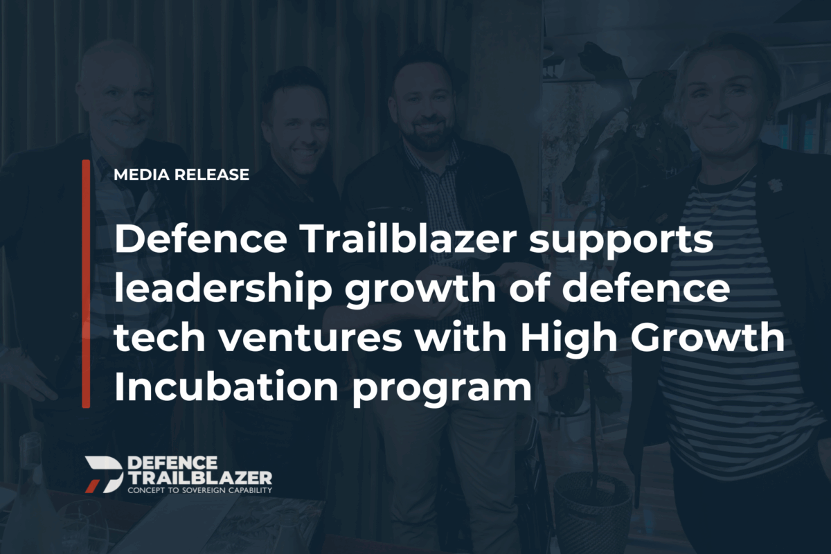 Defence Trailblazer supports leadership growth of defence tech ventures with High Growth Incubation program